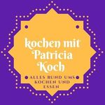 Patricia Koch - @kochen_mit_patriciakoch - Instagram