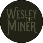 Wesley The Miner - @wesleytheminer - Instagram