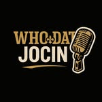 Who Dat Jocin Podcast - @whodatjocin - Instagram