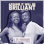 Assume it will be Brilliant - @assumeitwillbebrilliantpod - Instagram