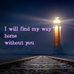 I Will Find My Way Home Without You - Facebook