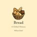 Bread by William Rubel - Facebook